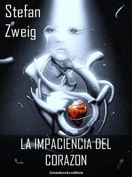 Title details for La impaciencia del corazon by Stefan Zweig - Available